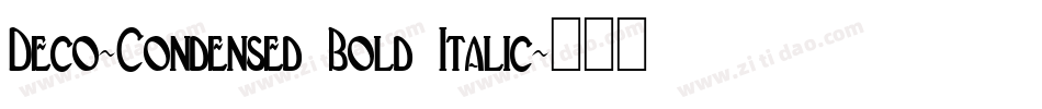 Deco-Condensed Bold Italic字体转换